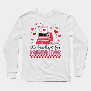 All Booked For Valentine, Teacher Valentines, Valentines Day sublimation, Book Lover, Book Coffee, Retro Valentines Long Sleeve T-Shirt